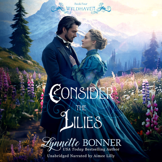 Audiobook of Consider the Lilies, a Christian historical Western Romance