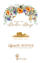 Load image into Gallery viewer, Upon the Broken Range - Oregon Promise, Book 4 - Special Color Edition Paperback
