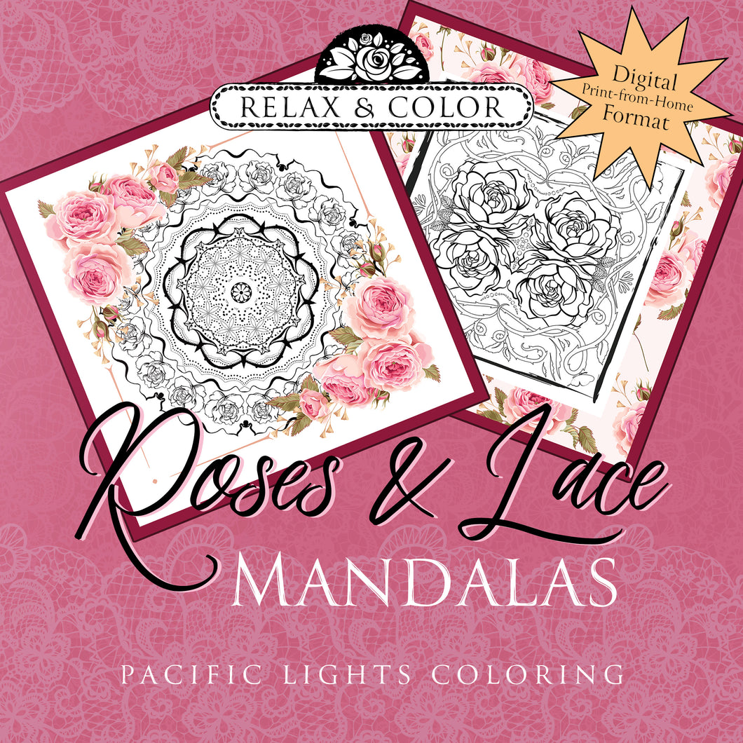 Relax and Color Roses and Lace Mandalas (Digital Print-from-Home Format)